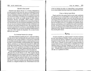 204 LEqII PARTICULARE
Meritit a doua ~an5it
Oamenii sunt alp.i m fiecare zi: se trezesc dimineata ~i
au toate ~ansele sa fie buni; dar ceea ce se mtampla m jurul
lor ii predispune adesea la reactii tipice unor indivizi rai.
Adesea, desparp.rea temporara fata de un astfel de om este
cea mai buna solutie. Ea trebuie sa se desfa~oare dupa un
principiu care merita mai multaatentie in zilele noastre:
principiul deciziei reversibile. Mitul modern conform
caruia decizia luata este definitiva ne este profund dauna-
tor. Daca El este eel care i~idore~te despartirea ~i tot El este
eel care vrea sa se mtoarca, trebuie sa se ~tieca barbatul care
se intoarce este mult schimbat m bine, caci experienta este
un factor important de accentuare a masculinitap.i. Dar mai
trebuie adaugat ceva: nu mcerca sa remnozi relap.a facand-o
"a~a cum a fost" mainte de despartire. Nu va mai fi nicio-
data a~a cum a fost ...
S-a terminat fnainte de a fncepe
"Nu strica prietenia noastra prin sex", pop. auzi adesea,
mai ales de la 0 fat;1.Iar baiatul i~ida seama, bietul, ca toam
prietenia pe care a urzit-o pentru a 0 avea pe Ea, se infunda
ca un drum comuna:l, fara ca macar un sarut serios sa fi avut
loc mtre ei. De aid reztJta 0 concluzie pentru tine, draga fata:
adesea, prietenia cu un baiat poateascunde m adancurile
ei dorinta acelui baiat de a fi cu tine ~idin punet de vedere
erotic. Prin aceasta, prietenia unui baiat cu 0 fata difera de
prietenia lui cu un alt baiat, mtemeiata mai ales pe nevoia
de a avea 0 competitie pozitiva cu unul de seama lui.
oalta expresie legata de sexul care n-a fost suna earn a~a:
Jmi pare rau ca n-am facut-o cu el." Prin aceasta, fata i~i
exprima regretul ca nu ~i-amceput viata sexuala cu un baiat
pe care-l dispretuia la acea vreme, dar care s-a dovedit a fi
un partener mult mai potrivit decat cei care au urmat m
viata ei. Ce-ar trebui sa faca ea: sa se mtoarca la acel baiat
din trecut? Poate ca ar merita, mai ales daca el nu percepe
aceasta ca 0 simpla invitatie la sex. fntoarcerea la eel care
CEVA NU MERGE ... 205
a fost nu trebuie sa arate ca 0 reinnodare a ceva perimat,
ci ca 0 noua relap.e,bazata pe experienta ca~tigata mtre timp.
Cum 5-0 la~ipe mai tarziu
Dupa cum ip.vei da seama cand vei avea copii, amanarea
este gestul de aur al maturitatii. Ce este mai greu oare: sa
te convingi pe tine sa amani ceea ce-ti vine sa faci, sau sa-l
convingi pe altul sa amane ceea ce-i vine sa faca? Cand vrei
sa te convingi pe tine msuti sa amani ceva placut, n~ tre-
buie sa renunp. la acel ceva, d sa gase~ti ceva superior. Intot-
deauna, cunoa~terea a ceva superior trece prin cunoa~terea
de sine. Tot a~a ar fi bine sa procedezi ~i cand vrei ca par-
tenerul sau partenera sa-~i amane placerea pe care vrea s-o
obp.na de la tine: dandu-i ocazia sa se cunoasca pe sine mai
bine decat pana atunci.
Epilog
Ai p.nut vreodata un copil in brate? E eel mai viu lucru
pe care-l pop. atinge pe Pamant. Cand s-au nascut copiii mei
~im-am dus sa-i privesc, simteam ca ma uit prin fereastra
timpului la mine insumi, dar nu numai la mine; mai era
acolo cineva. Uitasem ca sunt medic si aveam senzatia ca
aceea~i taina care m-a creat pe mine i-~ zamislit ~ipe e'i.fmi
dadeam seama ca facusem dragoste ca sa-i am pe ei, dar
ceva scapa mtelegerii mele: nu mai ~tiam precis cum facu-
sem ... Aceasta carte m-a ajutat sa-mi amintesc, iar acum p.-o
ofer tie ca s-o pastrezi in minte.
 