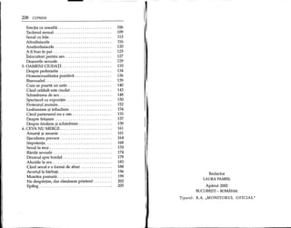 208 CUPRlNS
Ereetia ea unealta 106
Taeamul sexual. 109
Sexul eu bile 113
Afrodisiaeele 116
Anafrodisiaeele 120
A fi bun in pat 123
Inloeuitori pentru sex 127
Degeurile sexuale 129
5. OAMENI CIUDATI. ····· 133
Despre pederastie 134
Homosexualitatea pozitiva 136
Bisexualul 139
Cum se poarta un satir 140
Cand eelalalt este ciudat 143
Sehimbarea de sex 148
Spectaeol eu expozitie 150
Froteurul anonim 152
Lesbianism 9i tribadism 154
Cand partenerul nu e om 155
Despre feti9ism 157
Despre triolism 9i sehimbism 158
6. CEVA NU MERGE 161
Amanti 9i amante 161
Ejaeularea preeoee 164
Impotenta 168
Sexulla reee 170
Ranile sexuale 174
Drumul spre bordel 179
Aluziile la sex 183
Cand sexul e 0 forma de abuz 188
Avortulla barbati. 196
Moartea pasiunii 199
Ne desparpm, dar ramanem prieteni! 202
Epilog 205
I
Redactor
LAURA PAMFIL
Aparut 2002
BUCURE$TI - ROMANIA
Tiparul: R.A. "MONITORUL OFICIAL"
 