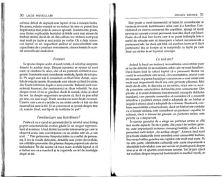 30 LECfII PARTICULARE
cel mai dificil de depa9it este faptul ca.nu-i cuno9ti limba.
De aceea, relatia voastra se va reduce la ceea ce putep face
lmpreuna 9imai putin la ceea ce spunep. Aceasta este, poate,
una dintre explicatiile faptului ca fetele sunt mai atrase de
barbati straini decat de cei din cultura lor: strainii sunt pU9i
mai mult pe fapte 9i mai putin pe vorbe. Or, e deja cunos-
cut faptul ca un important atribut al masculinitatii este
capacitatea de a produce evenimente, carora femeia Ie acor-
da semnificatii simbolice.
Zvonuri
Se spune despre arabi di sunt curap, ca.adora 9i asupresc
femeia in acela9i timp. Despre japonezi se spune ca sunt
naivi 9i zambesc la orice, dar ca au pretentii calitative exa-
gerate. Suedezele sunt considerate nesatule, lipsite de scrupu-
Ie. Pe negri mai top ii considera ca fiind bine dotap, capa-
bili de rni9cari aparte. Rusoaicele sunt vazute ca fiind incuiate,
dar foarte iubitoare dupa ce sunt cucerite. Italienii sunt con-
siderati frumo9i, dar nestatornici 9i chiar infantili. Se zice
despre evrei ca nu se gandesc decat la mama, chiar 9i cand
fac sex. Iar despre unguroaice se spune ca.,daca.au pus ochii
pe tine, nu mai scapi. Toate acestea nu sunt decat zvonuri.
Cineva care a avut 0 relape cu un strain crede ca.toti cei din
neamullui sunt la feLTi-ar conveni sa se spuna despre tine
ca, roman fiind, e9ti lipsit de hotarare in pat?
Familiarizare sau fnstriiinare?
Poate ca nu e cazul sa generalizam la nivelul unui intreg
popor caracteristicile erotice gasite la un singur reprezen-
tant al acestuia. Unul dintre lucrurile interesante pe care Ie
observa aceia care convietuiesc cu un strain este ca "e om
9i eL.." Prin petrecerea timpului intim cu 0 astfel de persoa-
na, ii ies la iveala defectele, detaliile mai putin favorabile,
iar calitaple provenite din parerea despre poporul sau devin
indoielnice. Iti dai seama ca.nu e mare scofala faptul ca el
e italian sau ea e suedeza 9i te cuprinde un fel de nostalgie
dupa ai tai.
SITUATII EROTICE 31
Dar poate a venit momentul sa luam in considerape 9i
varianta inversa: instrainarea celui care ti-e familiar. Con-
vietuind cu cineva cunoscut din copilarie, ajungi sa simti
nevoia sa Cun09ti 0 noua persoana, mai ales daca e9ti baiat.
Poate ca cel mai bun lucru care p se poate intampla intr-o
astfel de situatie este sa descoperi 0 latura necunoscuta a
partenerei tale. Jar daca e9ti fata, cel mai bun lucru ar fi daca
partenerul tau ar incepe sa te surprinda cu fapte pe care
doar un strain le-ar fi putut concepe.
Ce fast are?
Avand la baza un instinct, sexualitatea unui strain pare
sa nu fie diferita de sexualitatea celor care ne sunt familiari.
Daca. luam insa in calcul faptul ca 0 persoana tanara nu
cauta in sexualitate atat sexul, cat cunoa9terea, atunci yom
recunoa9te ca partea bazata pe comunicare a unei relapi este
mult mai importanta decat cea care prive9te placerea. Mai
mult decat atat, in discutia cu un strain, orice om va acor-
da prioritate satisfactiilor dobandite prin comunicare. Din
pacate, 9iin acest domeniu funcponeaza conceptia dublului
standard, care permite oamenilor sa considere ca 0 anurnita
atitudine e pozitiva atunci cand e adoptata de un barbat 9i
negativa atunci cand e adoptata de 0 femeie. Bunaoara, con-
form mentalitapi conservatoare, dad un barbat are 0 relatie
cu 0 femeie straina, este consider at un partener capabil; in
schimb, daca 0 femeie i9i gase9te un partener strain, este
privita ca 0 depravata.
In esenta gestului de a alege un partener strain se afla
mai multe aspecte. Pe de 0 parte, din punct de vedere gene-
tic, este importanta evitarea consangvinitapi, adica. a im-
preunarii indivizilor "de acela9i sange". Atunci cand sunt
practicate casatoriile intre membrii unei comunitati inchise,
frecventa bolilor genetice ale copiilor este mult mai mare. Pe
de alta parte, identitatea culturala este parte importanta a
identitapi individului, care are nevoie sa poata spuna despre
sine 9i ai sai ca.apartin unui neam anume. Tot la tara (daca
tot vorbim despre impactul instrainarii in mediul rural), se
 