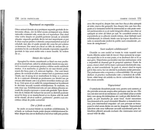 150 LECpI PARTICULARE
Spectaeol en expozitie
Orice animal dore~te sa-~i protejeze organele genitale de in-
terventia altuia, dici in felul acesta protejeaza una dintre
ratiunile existentei sale, aceea de a se reproduce. Dar dind
vine yorba despre un posibil partener sexual, se schimba
situatia: organele genitale devin tot mai importante ~i pot
fi chiar expuse pentru a stimula comportamentul sexual al
celuilalt, mai ales ca unele secrepi din zona lor pot actiona
ca feromoni. Dar omul ~i-a fikut un titlu de onoare din ca-
pacitatea lui de a se deosebi de animale; expunerea organelor
genitale in fata unui strain este 0 mare insulta. sa vedem
de ce...
Baiepii din tufi?uri
Ajungand la varsta considerata ca fiind cea mai predis-
pusa la masturbare, adica la adolescenta, tinerii recurg une-
ori la scenarii cu personaje pentru a obpne unele satisfactii
erotice. Ate masturba cu gandulla cea mai tanara profe-
soara din liceu pare a fi oarecum legitim ... Dar unii tineri
gasesc de cuviinta sa aiba un contact real cu partenera mult
visata, a~a ca ajung sa se masturbeze in timp ce 0 privesc
de la 0 oarecare distanta pe profesoara cea tanara sau pe
oricare alta femeie care s-ar potrivi reveriilor erotice pe care
Ie au. Unii spun ca un astfel de comportament se incadreaza
in deviatia sexuala nurnita exhibitionism. In realitate, nu
este chiar a~a. Exhibitionist este eel care obpne placerea se-
xuala din simpla expunere a zonei sale genitale. Spre deose-
bire de el, baietii din tufi~uri i~i ascund cu destula pudoare
sexul in timp ce se masturbeaza ~inu doresc atat de mult
sa fie vazuti, cat sa-~i vada ei "partenera", pentru a-~i con-
cretiza catu~i de putin scenariul.
Dar ?ifetele se arata ...
Se crede ca numai baiepi au tendinte exhibitioniste. In
schimb, se vorbe~te foarte putin despre exhibiponismul fe-
telor: despre fata care se dezbraca ~ilasa sa se vada poo perdea
OAMENI CIUDAp 151
ceva din trupul ei, despre fata care face du~ ~i abia a~teapta
sa intre cineva din gre~eala. Sau despre fata care face dra-
goste ~i(0 fantasma teribil de interesanta) se uita peste urna-
rul partenerului ei ca sa vada fotografia altuia, sau chiar se
a~teapta sa intre alt baiat pe u~a. Se considera eronat ca,
expunandu-~i cu pIacere zonele intime, doar barbatii sunt
exhibitioni~ti; in schimb, fetele care i~i expun dinadins zo-
nele cu semnificatie erotica in public sunt considerate "ex-
trem de atragatoare" ...
Sunt nudi?tii exhibifioni?ti?
Ocaziile cu care nudul se ive~te in viata noastra sunt
foarte diferite astazi fata de trecut. De~i oamenii ~i acope-
ra corpul din ce in ce mai putin, ei se dezbraca din ce in ce
mai greu. Majoritatea pacientilor mei imi marturisesc ca Ie
e imposibil sa doarma goi in propriul a~ternut. Poate de
aceea, atunci cand vad la mare 0 persoana dezbracata co~-
plet, se simt scandalizati. Se pare ca, atunci cand te expui
gol in fata cuiva, faci un atentat la pudoarea acelei persoane.
Dar pudoarea este 0 expresie a vulnerabilitatii. De aici pop
deduce ca practica nudismului este 0 tentativa de echili-
brare, atata timp cat ceilalti nu devin vulnerabili in fata ta
din cauza aceasta.
Voyeurismul
osatisfacpe deosebita poate veni, pentru unii oameni, ~i
din privirile aruncate asupra altor persoane care fac sex. Din
nou ma simt nevoit sa menponez ca unii baiep (chiar ~iunele
fete), care ajung din intamplare sa-i vada pe alpi facand dra-
goste, se pot masturba pe acest fond. Acest mecanism
functioneaza ~iin cazul vizionarii filmelor cu tematica ero-
tica, prin intermediul empatiei: eel care prive9te setrans-
pune in rolul unuia dintre cei care fac dragoste. Voyeurismul
adevarat este acea tulburare sexuala manifestata prin do-
bandirea placerii sexuale exclusiv din vizionarea unui act
sexual trait de altii.
 