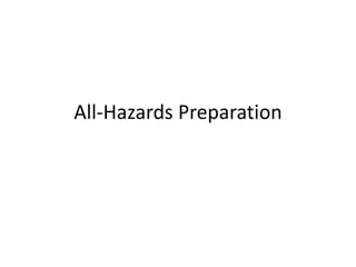 All-Hazards Preparation
 