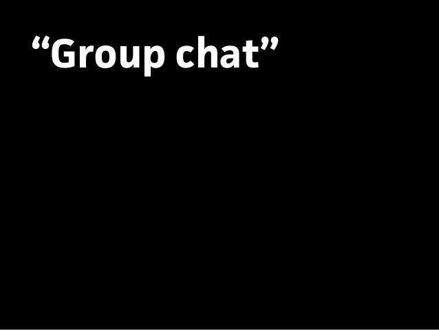 The Craft Of Group Chat