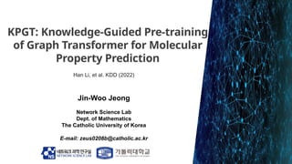 Kpgt 250317_JW_labseminar[KPGT: Knowledge-Guided Pre-training of Graph ...