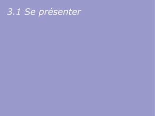 3.1 Se présenter
 