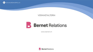 SOCIALMEDIAGIPFEL.CH
VERANSTALTERIN
www.bernet.ch
SOCIALMEDIAGIPFEL.CH
SOCIALMEDIAGIPFEL.CH
 