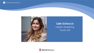 SOCIALMEDIAGIPFEL.CH
Lale Scirocco
Leiterin Marketing
Yousty AG
SOCIALMEDIAGIPFEL.CH
 
