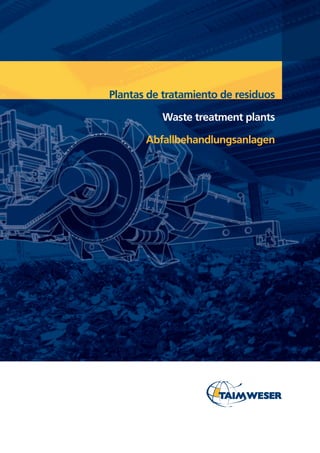 Plantas de tratamiento de residuos
Waste treatment plants
Abfallbehandlungsanlagen
 