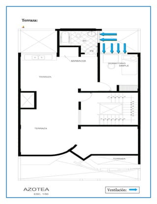 Terraza:
Ventilación:
 