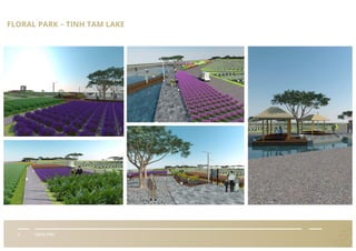 V FACILITIES
FLORAL PARK – TINH TAM LAKE
 