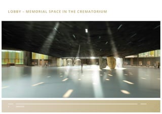 V SERVICES
LOBBY – MEMORIAL SPACE IN THE CREMATORIUM
 