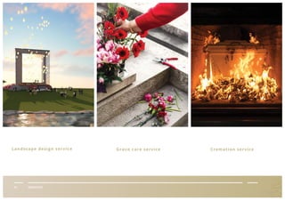 VI SERVICES
Landscape design service Grave care service Cremation service
 