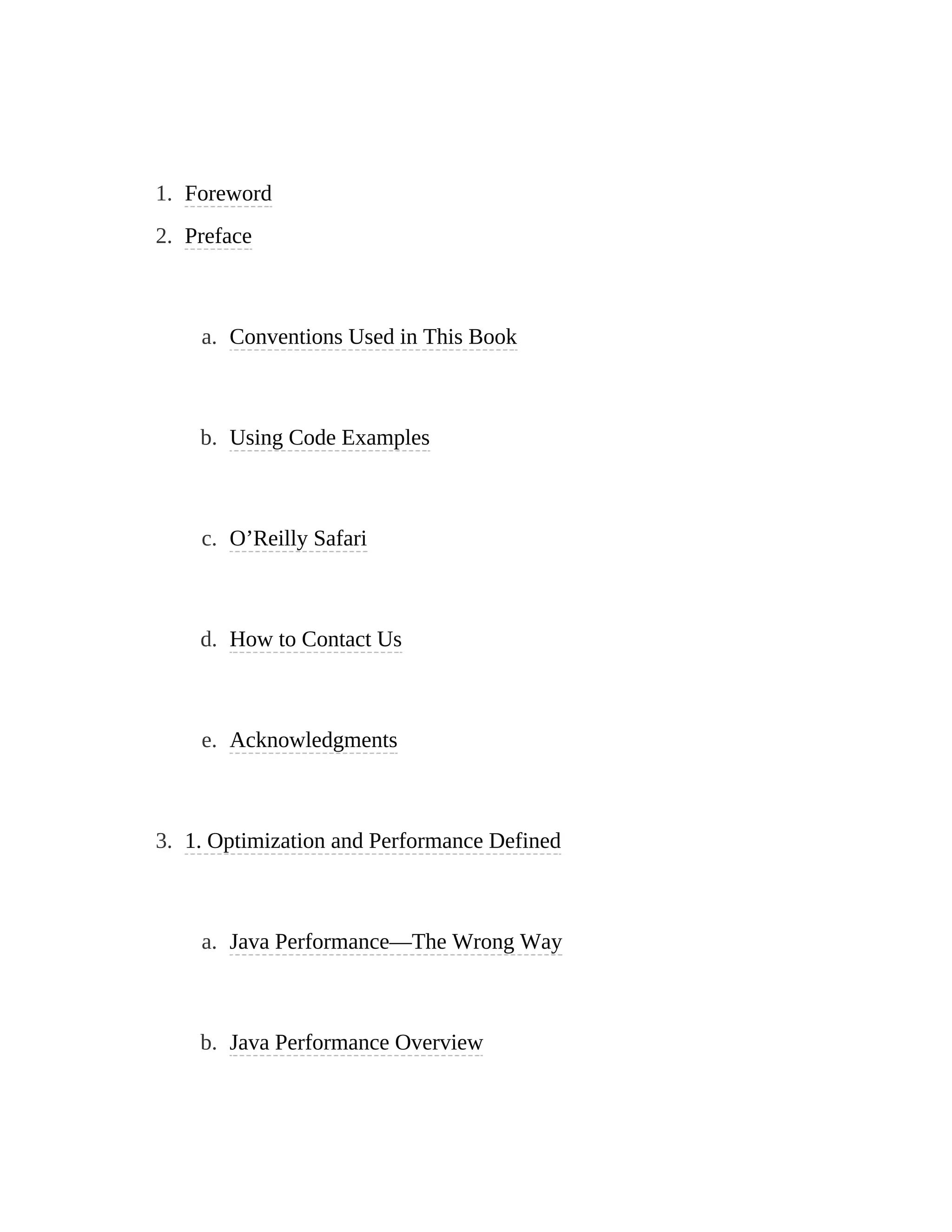 1. Foreword
2. Preface
a. Conventions Used in This Book
b. Using Code Examples
c. O’Reilly Safari
d. How to Contact Us
e. Acknowledgments
3. 1. Optimization and Performance Defined
a. Java Performance—The Wrong Way
b. Java Performance Overview
 