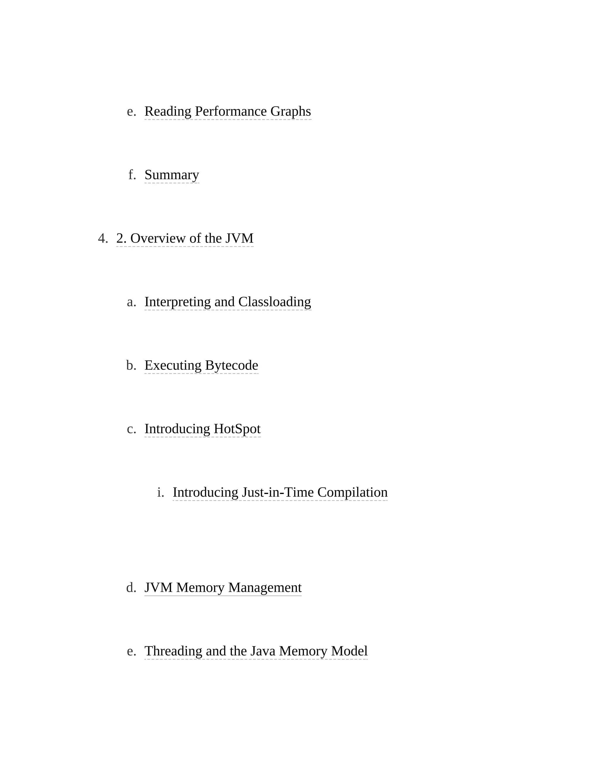 e. Reading Performance Graphs
f. Summary
4. 2. Overview of the JVM
a. Interpreting and Classloading
b. Executing Bytecode
c. Introducing HotSpot
i. Introducing Just-in-Time Compilation
d. JVM Memory Management
e. Threading and the Java Memory Model
 
