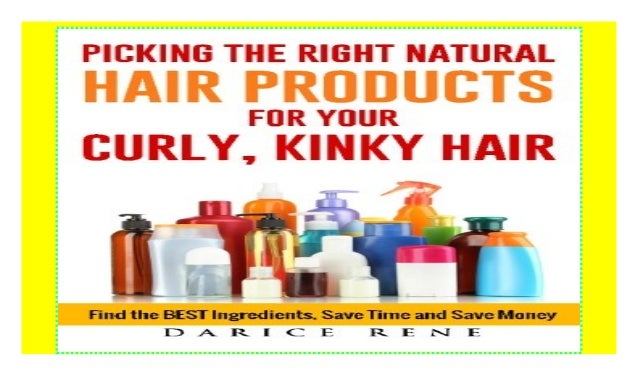 Picking The Right Natural Hair Products For Your Curly Kinky Hair