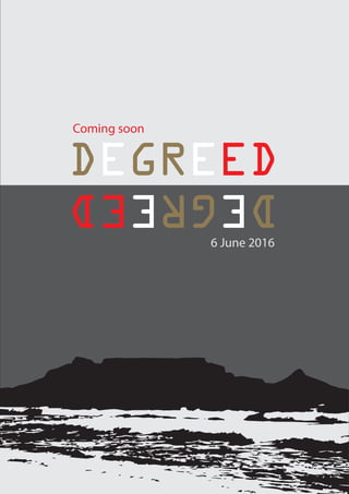 DEGREED
Coming soon
6 June 2016
 