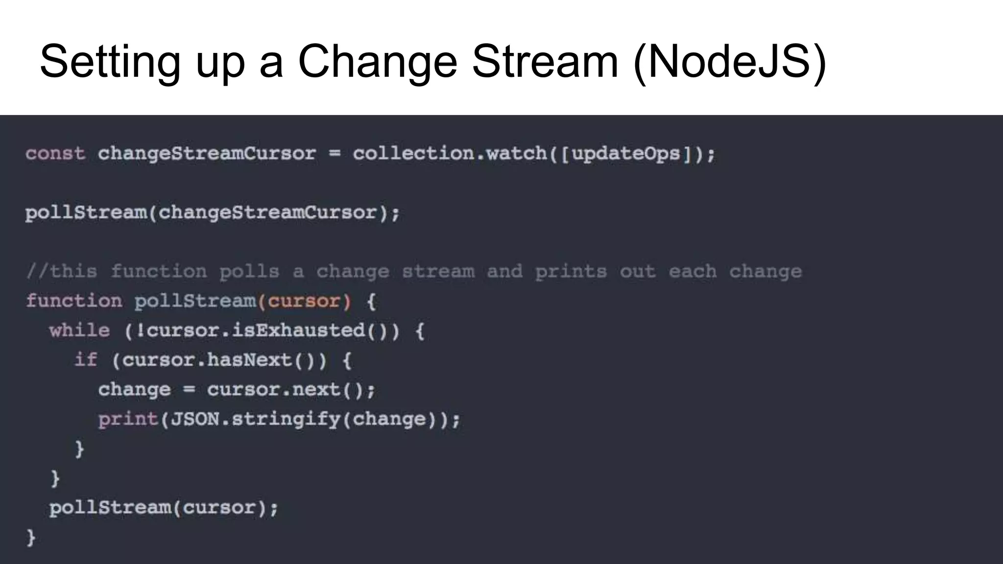 #MDBlocal
Setting up a Change Stream (NodeJS)
 