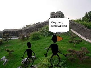 Muy bien,
vamos a casa
 