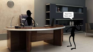 Noo!! Por
favor noo!!
 