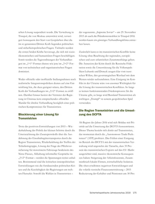 Sicherheitspolitische Jahresvorschau 2016 175
der sogenannte „Supreme Soviet“ – am 29. November
2015 als auch die Präsidentenwahlen in Tiraspol 2016
werden kaum ein günstiges Verhandlungsklima entste-
hen lassen.
Lösung ohne Beachtung der regionalen, europäi-
schen und euro-atlantischen Zusammenhänge geben.
Die Annexion der Krim durch die Russische Föde-
ration sowie die Unterstützung für die Volksrepub-
liken Luhansk und Donezk zeugen klar vom russi-
schen Willen, den geostrategischen Wettlauf mit dem
Westen wieder aufzunehmen. Eine Einigung im Kon-
es keinen funktionierenden Friedensprozess für die
Ukraine gibt, so lange wird Russland Transnistrien als
wichtigen „Trumpf“ in seinem geopolitischen Spiel
verwenden.
Die Region Transnistrien und die Umset-
zung des DCFTA
Ab Beginn des Jahres 2016 wird sich Moldau mit Pri-
orität auf die Umsetzung des DCFTA konzentrieren.
Dieses Thema bezieht sich direkt auf Transnistrien,
das momentan durch die „Autonomous Trade Prefe-
im Bereich des DCFTA mit der transnistrischen Ver-
waltung wird angesichts der Tatsache, dass 35 Pro-
zent des transnistrischen Exports auf den EU-Markt
ausgerichtet sind, massive ökonomische Konsequen-
zen haben: Steigerung der Arbeitslosenrate, Zusam-
menbruch lokaler Firmen, wirtschaftliche Isolation.
Die oben erwähnten negativen Entwicklungen und
die volatile russische Finanzunterstützung – 2015
-
schen Lösung suspendiert wurde. Die Verwaltung in
Tiraspol, die von Moskau unterstützt wird, verwei-
im so genannten Dritten Korb liegenden politischen
und sicherheitspolitischen Fragen. Vielmehr werden
die ersten beiden Körbe bevorzugt, die sich mit sozio-
ökonomischen und humanitären Fragen beschäftigen.
Somit werden die Tagesordnungen der Verhandlun-
gen im „1+1“-Format ebenso wie jene im „5+2“-For-
mat von technischen und organisatorischen Fragen
dominiert.
realistische Integrationspolitiken deuten auf eine Ent-
wicklung hin, die dazu geeignet wären, den Dritten
Korb der Verhandlungen im „5+2“-Format zu eröff-
nen. Darüber hinaus besitzt der Vertreter der Regie-
Mandat für direkte Verhandlung bezüglich eines poli-
tischen Kompromisses für Transnistrien.
Blockierung einer Lösung für
Transnistrien
Trotz der positiven Entwicklungen von 2015 – Wie-
derbelebung der Politik der kleinen Schritte durch die
Unterzeichnung des Zusatzprotokolls über die Aus-
dehnung des Eisenbahngütertransportes durch die
Region Transnistrien, Wiederbelebung der Treffen der
-
sicherung für motorisierte Fahrzeuge beiderseits des
„5+2“-Format – werden die Spannungen weiter anhal-
ten. Bestimmend sind die kritischen innenpolitischen
Entwicklungen wie die fortdauernden politischen Kri-
sen und die Kurzlebigkeit der Regierungen am rech-
ten Flussufer. Sowohl die Wahlen in Transnistrien –
 