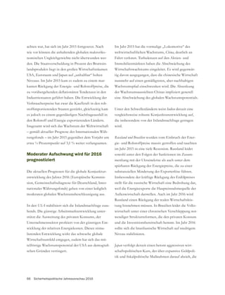 66 Sicherheitspolitische Jahresvorschau 2016
achten war, hat sich im Jahr 2015 fortgesetzt. Nach
wie vor können die anhaltenden globalen makroöko-
nomischen Ungleichgewichte nicht überwunden wer-
den. Die Staatsverschuldung in Prozent des Bruttoin-
landsprodukts liegt in den großen Wirtschaftsräumen
USA, Euroraum und Japan auf „unhaltbar“ hohen
Niveaus. Im Jahr 2015 kam es zudem zu einem mar-
kanten Rückgang der Energie- und Rohstoffpreise, die
Industriestaaten geführt haben. Die Entwicklung der
Verbraucherpreise hat zwar die Kaufkraft in den roh-
den Rohstoff und Energie exportierenden Ländern.
Insgesamt wird sich das Wachstum der Weltwirtschaft
– gemäß aktueller Prognose des Internationalen Wäh-
rungsfonds – im Jahr 2015 gegenüber dem Vorjahr um
etwa ¼ Prozentpunkt auf 3,1 % weiter verlangsamen.
Moderater Aufschwung wird für 2016
prognostiziert
Die aktuellen Prognosen für die globale Konjunktur-
entwicklung des Jahres 2016 (Europäische Kommis-
-
nationaler Währungsfonds) gehen von einer lediglich
moderaten globalen Wachstumsbeschleunigung aus.
In den stabilisiert sich die Inlandsnachfrage zuse-
hends. Die günstige Arbeitsmarktentwicklung unter-
stützt die Ausweitung des privaten Konsums, der
-
wicklung der relativen Energiekosten. Dieser stimu-
lierenden Entwicklung wirkt das schwache globale
Wirtschaftsumfeld entgegen, zudem hat sich das mit-
-
Im Jahr 2015 hat die vormalige „Lokomotive“ des
weltwirtschaftlichen Wachstums, China, deutlich an
Fahrt verloren. Turbulenzen auf den Aktien- und
Immobilienmärkten haben die Abschwächung des
Wirtschaftswachstums eingeleitet. Es wird gegenwär-
tig davon ausgegangen, dass die chinesische Wirtschaft
nunmehr auf einen gemäßigteren, aber nachhaltigen
Wachstumspfad einschwenken wird. Die Absenkung
der Wachstumsaussichten Chinas impliziert generell
eine Abschwächung des globalen Wachstumspotentials.
Unter den Schwellenländern weist Indien derzeit eine
vergleichsweise robuste Konjunkturentwicklung auf,
die insbesondere von der Inlandsnachfrage getragen
wird.
wurden vom Einbruch der Ener-
gie- und Rohstoffpreise massiv getroffen und tauchten
im Jahr 2015 in eine tiefe Rezession. Russland leidet
sowohl unter den Folgen der Sanktionen im Zusam-
menhang mit der Ukrainekrise als auch unter dem
spürbaren Rückgang der Energiepreise, die zu einer
substanziellen Minderung der Exporterlöse führen.
Insbesondere der kräftige Rückgang des Erdölpreises
stellt für die russische Wirtschaft eine Bedrohung dar,
weil die Energieexporte die Haupteinnahmequelle der
Außenwirtschaft darstellen. Auch im Jahr 2016 wird
Russland einen Rückgang der realen Wirtschaftsleis-
tung hinnehmen müssen. In Brasilien leidet die Volks-
wirtschaft unter einer chronischen Verschleppung not-
wendiger Strukturreformen, die den privaten Konsum
und die Investitionsbereitschaft hemmt. Im Jahr 2016
sollte sich die brasilianische Wirtschaft auf niedrigem
Niveau stabilisieren.
Japan verfolgt derzeit einen betont aggressiven wirt-
-
 