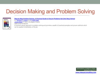 www.intesysconsulting.com
Step-by-Step Problem Solving: A Practical Guide to Ensure Problems Get (And Stay) Solved
by Rich...