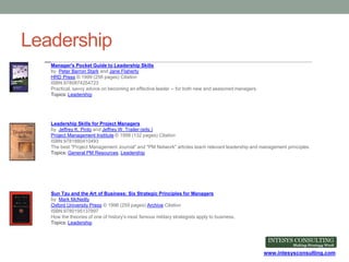 www.intesysconsulting.com
Leadership
Manager's Pocket Guide to Leadership Skills
by Peter Barron Stark and Jane Flaherty
H...