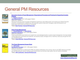 www.intesysconsulting.com
General PM Resources
Executive's Guide to Project Management: Organizational Processes and Pract...