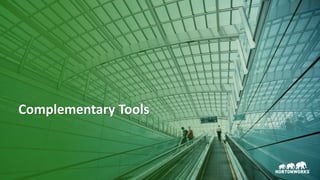 61 © Hortonworks Inc. 2011–2018. All rights reserved
Complementary Tools
 