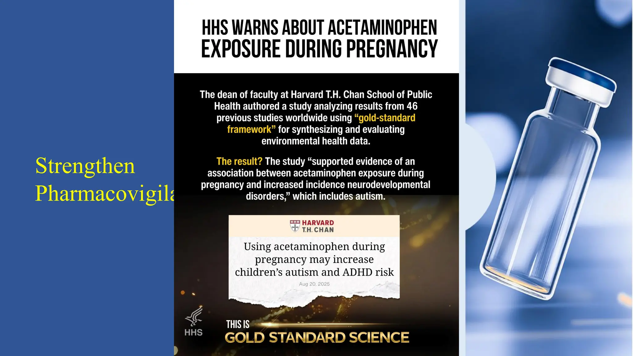 Strengthen
Pharmacovigilance
• Add pregnancy exposure
reporting to national PV
system
• Enable rapid linkage of
mother child records
 