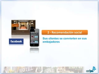 2 - Recomendación social
Sus clientes se convierten en sus
embajadores




                                    15
 