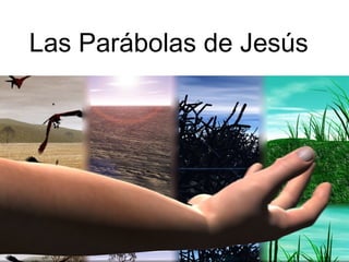 Las Parábolas de Jesús
 