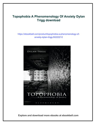 Topophobia Topophobia A Phenomenology Of Anxiety Dylan Trigg | PDF