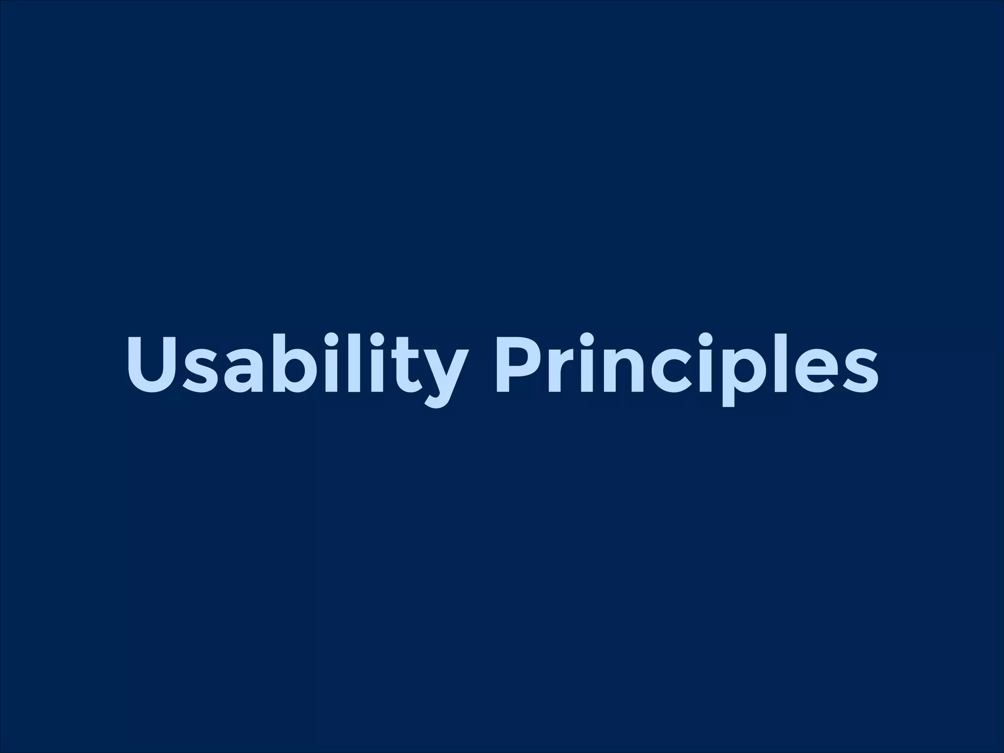 Usability Principles

 