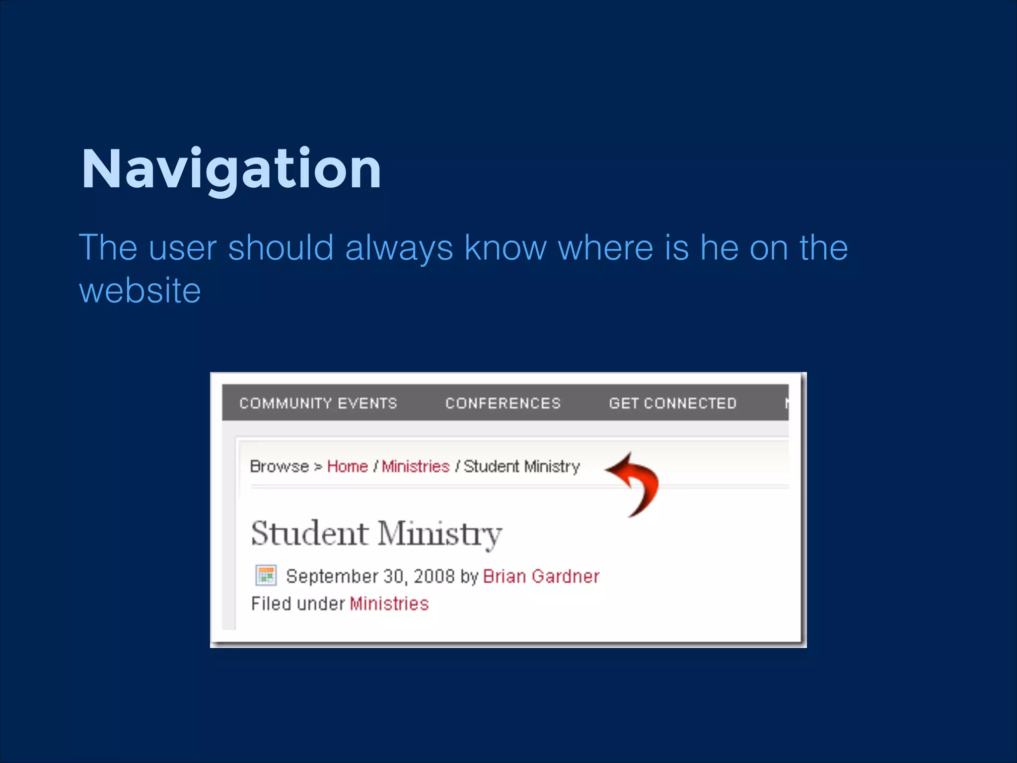 Navigation
!
The user should always know where is he on the
website
!

 