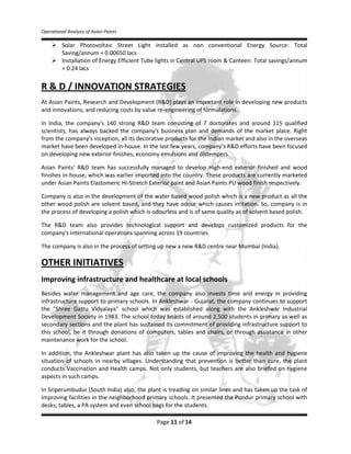 Titanium Dioxide (TiO2) is the largest consumed raw material for manufacture of paints. It constitutes around 30% of the total manufacturing cost. TiO2 is available in two grade i.e. rutile (imported and mainly used by the Indian paint industry) and anatase (manufactured domestically). Travancore Titanium Products, Kerala & Kerala Minerals and Metal Ltd., are some of the suppliers of the TiO2 to the company.