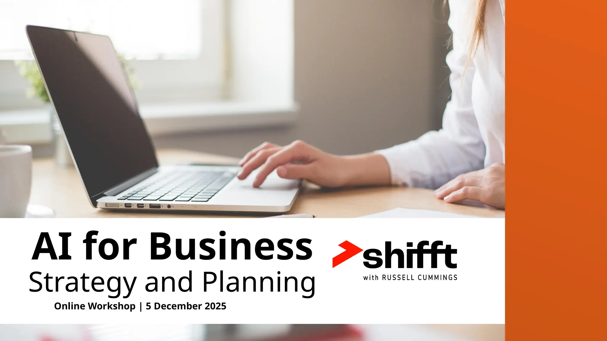 AI for Business
Strategy and Planning
Online Workshop | 5 December 2025
www.shifft.com.au
 