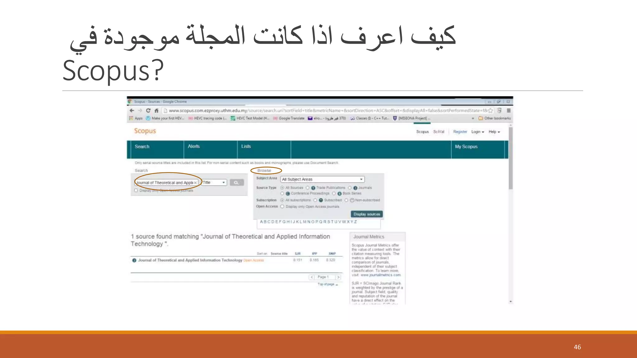 ‫في‬ ‫موجودة‬ ‫المجلة‬ ‫كانت‬ ‫اذا‬ ‫اعرف‬ ‫كيف‬
Scopus?
46
 