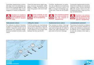 Controllare regolarmente la profon-        Check the tread groove depth regu-        Contrôler régulièrement la profon-       Compruebe regularmente la profun-
dità degli incavi del battistrada (va-     larly (minimum acceptable depth           deur des sculptures de la bande de       didad de los canales de la banda de
lore minimo consentito mm 1,7). Mi-        0.07 in, 1.7 mm). The thinner is the      roulement (minimum admis 1,7             rodadura (valor mínimo permitido
nore è la profondità degli incavi,         tread, the greater is the risk of skid-   mm). Le danger de dérapage aug-          mm 1,7). Cuanto menor es la pro-
maggiore è il rischio di slittamento.      ding.                                     mente avec l’usure de ces sculptu-       fundidad del dibujo, mayor es el rie-
                                                                                     res.                                     sgo de deslizamiento.

             Guidare con cautela su                    Drive carefully on wet                     Une conduite prudente                   Conducir con precau-
             strade bagnate diminu-                    roads to decrease the                      sur route mouillée ré-                  ción en carreteras moja-
             isce i rischi di “aquapla-                risk of aquaplaning.                       duit les risques d’                     das disminuye los rie-
ATTENZIONE
             ning”.
                                            WARNING!                                  ATTENTION
                                                                                                  “aquaplaning”.               ATENCIÓN
                                                                                                                               ATENCI
                                                                                                                                          sgos de “aquaplaning”.

Sollevamento vettura                       Lifting the vehicle                       Soulèvement de la voiture                Levantamiento automóvil
Per sollevare la vettura è necessa-        To lift the vehicle, you must operate     Pour soulever la voiture, il faut agir   Para elevar el automóvil, se deberá
rio agire in corrispondenza dei punti      on the points indicated in Figure A,      en correspondance des points indi-       operar en los puntos indicados en
indicati in figura A, avendo cura di       taking care to place shims made of        qués dans la figure A, en veillant à     la figura A, teniendo la precaución
spessorare, con materiale mobido,          a soft material on the contact area       insérer des cales d’épaisseur sou-       de rellenar con un material blando
la zona di contatto fra fondo e solle-     between the floor and the lift.           ples entre le fond et le relevage.       la zona de contacto entre bajos y
vatore.                                                                                                                       elevador.




                                                                     m
                                                                   0m
                                                                 66
                                                    380
                                                        mm
                                           380
                                               mm

                                          mm
                                     60



                                                                                                                                                            4 .35
 AUTOTELAIO
 CHASSIS
 CHASSIS
 BASTIDOR PORTANTE
 