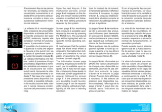 Al successivo Key-on se perma-         Upon the next Key-on, if the         Lors du contact de clé suivant,       Si en el siguiente Key-on per-
        ne l’anomalia, sul display verrà       malfunction persists, screen         si l’anomalie persiste, l’afficheur   manece la anomalía, se visua-
        visualizzata nuovamente la vi-         page 5 will reappear on the dis-     visualise à nouveau la page           lizará de nuevo en la pantalla la
        deata 5 fino al ripristino della si-   play and remain viewed until the     d’écran 5, jusqu’au rétablisse-       vista 5 hasta la reanudación de
        tuazione corretta e dopo una           situation is rectified and follow-   ment de la situation correcte et      la situación correcta después
        successiva calibrazione richie-        ing the next setting procedure       l’exécution du calibrage deman-       del posterior calibrado solicita-
        sta dal sistema.                       required by the system.              dé par le système.                    do al sistema.

  8     La videata 8 di monitoraggio           Screen page 8 for monitoring         La page d’écran 8 de monitora-        La vista 8 de monitoreo de la
        della pressione dei pneumatici,        tyre pressure is available upon      ge de la pression des pneus,          presión de los neumáticos, di-
        disponibile a richiesta dall’uten-     request by the user by pressing      que l’utilisateur peut demander       sponible bajo petición del usua-
        te tramite pressione del tasto         the MODE key. The punctured          en pressant le bouton MODE,           rio al presionar la tecla MO DE,
        MODE, evidenzia, rispetto alle         tyre will be highlighted with re-    met en évidence le pneu crevé         muestra, respecto a la situación
        condizioni normali di funziona-        spect to normal operating con-       par rapport aux normales con-         normal de funcionamiento, el
        mento, il pneumatico forato.           ditions.                             ditions de fonctionnement.            neumático pinchado.
        E’ possibile che il sistema igno-      IIt may happen that the system       Dans quelques cas, le système         Puede suceder que el sistema
        ri quale sia la ruota che segna-       does not know what wheel is          pourrait ignorer la roue qui si-      ignore cuál es la rueda que su-
  9     la l’avaria e che quindi non sia       originating the malfunction indi-    gnale la panne et ne pas être à       fre la avería y que no sea ca-
        in grado di specificare quale è        cation and therefore is not ca-      même de spécifier la roue con-        paz de especificar cuál es la
        la ruota interessata (videata 9).      pable of specifying the wheel        cernée (page d’écran 9).              rueda afectada (vista 9).
        La videata informativa che mo-         involved (screen page 9).
        stra i valori di pressione di ogni     The information screen page          La page d’écran informative qui       La vista informativa que mue-
        pneumatico, disponibile a richie-      showing the pressure levels for      affiche les valeurs de pression       stra los valore de presión de
        sta, potrebbe non essere in gra-       each tyre is available upon re-      de chaque pneu, disponible sur        cada neumático, disponible bajo
        do di visualizzare tali valori,        quest, but it may not be capa-       demande, pourrait ne pas affi-        petición, podría no ser capaz de
        quindi verrà riproposta la vide-       ble of displaying these levels. in   cher ces valeurs; la page             visualizar dichos valores, propo-
        ata 9 e successivamente la vi-         that case, screen page 9 will re-    d’écran 9 et ensuite la page          niéndose entonces la vista 9 y
        deata 7. Nel caso che i valori di      appear, followed by screen           d’écran 7 seront donc affichées       a continuación la vista 7. En
        pressione siano disponibili (va-       page 7. If the pressure levels       à nouveau. Si les valeurs de          caso que los valores de presión
        lori validi), è possibile richiede-    are available (valid levels),        pression sont disponibles (va-        se encuentren disponibles (va-
        re la visualizzazione della vide-      screen page 1 can be request-        leurs valables), l’affichage de la    lores válidos), se puede solici-
        ata 1, senza nessuna eviden-           ed for viewing, without any high-    page d’écran 1 peut être de-          tar la visualización de la vista 1,
        ziazione del pneumatico in war-        lighting of the tyre in warning      mandé, sans l’indication du           sin ninguna evidencia del neu-
        ning.                                  condition.                           pneu en pannes.                       mático en riesgo.




4 .44
                                                                                                                                            AUTOTELAIO
                                                                                                                                               CHASSIS
                                                                                                                                               CHASSIS
                                                                                                                                     BASTIDOR PORTANTE
 