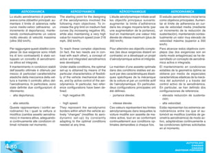 AERODINAMICA                              AERODYNAMICS                             AÉRODYNAMIQUE                              AERODINÁMICA
  Lo studio aerodinamico di partenza        The starting point for the designing       L’étude aérodynamique initiale avait     El estudio aerodinámico inicial tenía
  aveva come obbiettivi principali: au-     of the aerodynamics involved the           les objectifs principaux suivants:       como objetivos principales: Aumen-
  mentare il limite di aderenza nelle       following main objectives: To in-          augmenter la limite d’adhérence          tar el límite de adherencia en cur-
  curve medio-veloci (attraverso un         crease the grip limit on medium-fast       dans les virages moyens-lents (par       vas de velocidad media (mediante
  incremento di deportanza), mante-         curves (by increasing negative lift),      une augmentation de la portance),        un incremento de la reducción de
  nendo contestualmente un valore           while also maintaining a very high         tout en maintenant une valeur très       sustentación), manteniendo contex-
  molto elevato di velocità massima         value for maximum speed (over 218          élevée de vitesse maximum (plus de       tualmente un valor muy elevado de
  (oltre 350 km/h).                         mph, 350 km/h).                            350 km/h).                               velocidad máxima (superior a 350
                                                                                                                                km/h).
  Per raggiungere questi obiettivi com-     To reach these complex objectives          Pour atteindre ces objectifs comple-     Para alcanzar estos objetivos com-
  plessi (le due esigenze sono infatti      (in fact, the two needs are in con-        xes (les deux exigences étaient en       plejos (las dos exigencias son en
  tra di loro contrastanti) è stato svi-    trast with each other), a concept of       contraste) on a développé un projet      cierto modo antagónicas) se ha de-
  luppato un concetto di aerodinami-        active and integrated aerodinamics         d’aérodynamique active et intégrée.      sarrollado un concepto de aerodiná-
  ca attiva ed integrata.                   was developed.                                                                      mica activa e integrada.
  Il mantenimento in condizioni stabili     Under stable conditions, the optimal       Le maintien d’une assiette optimale      El mantenimiento en condiciones
  dell’assetto ottimale è ottenuto per      set-up is obtained by means of the         dans des conditions stables est as-      estables de la geometría óptima se
  mezzo di particolari caratteristiche      particular characteristics of flexibili-   suré par des caractéristiques élasti-    obtiene por medio de especiales
  elastiche della meccanica della vet-      ty of the vehicle mechanical devic-        ques spécifiques de la mécanique         características elásticas de la mecá-
  tura e tramite il controllo attivo del-   es, and by active control of the aer-      de la voiture et par un contrôle actif   nica del automóvil y a través del
  l’aerodinamica. In particolare, sono      odynamics. In particular, two refer-       de l’aérodynamique. En particulier,      control activo de la aerodinámica.
  state definite due configurazioni di      ence configurations have been de-          deux configurations principales ont      En particular, se han definido dos
  riferimento:                              fined:                                     été définies:                            configuraciones de referencia:
  - alta deportanza;                        - high negative lift;                      - portance élevée;                       - elevada reducción de sustenta-
                                                                                                                                   ción;
  - alta velocità.                          - high speed.                              - vitesse élevée.                        - alta velocidad.
  Queste rappresentano i confini ae-        They represent the aerodynamic             Ces valeurs représentent les limites     Estás representan los extremos ae-
  rodinamici fra i quali la vettura si      borders within which the vehicle ac-       aérodynamiques dans lesquelles la        rodinámicos entre los que el au-
  modifica (cambia assetto aerodina-        tively “changes” (modifies its aero-       voiture modifie son assiette de ma-      tomóvil se modifica (cambia de ge-
  mico) in maniera attiva, adeguando-       dynamic set-up) by constantly              nière active, tout en se conformant      ometría aerodinámica) de modo ac-
  si continuamente alle condizioni ot-      adapting to the optimal conditions         continuellement aux conditions op-       tivo, adaptándose continuamente a
  timali richieste nel momento.             needed at any time.                        timales demandées à chaque fois.         las condiciones óptimas solicitadas
                                                                                                                                en el momento.




4 .50
                                                                                                                                                   AUTOTELAIO
                                                                                                                                                      CHASSIS
                                                                                                                                                      CHASSIS
                                                                                                                                            BASTIDOR PORTANTE
 