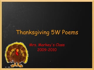 Thanksgiving 5W Poems Mrs. Markey's Class 2009-2010 