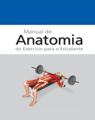 Anatomiado Exercício para o Estudante
Manual de
 