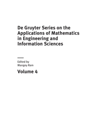 De Gruyter Series on the
Applications of Mathematics
in Engineering and
Information Sciences
Edited by
Mangey Ram
Volume 4
 