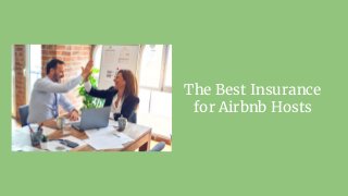 The Best Insurance
for Airbnb Hosts
 