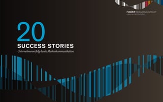 20
success stories
Unternehmenserfolg durch Markenkommunikation
 