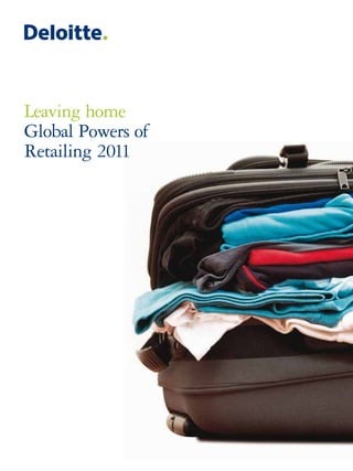 Leaving home
Global Powers of
Retailing 2011
 