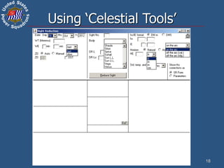 18
Using ‘Celestial Tools’
 