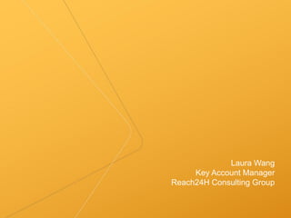 Laura Wang
Key Account Manager
Reach24H Consulting Group
 