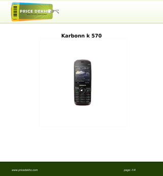 Karbonn k 570




www.pricedekho.com                   page:-1/4
 