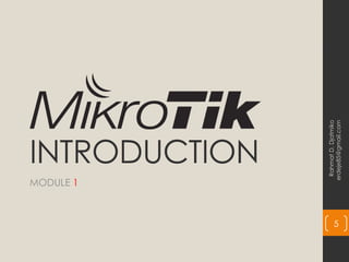 INTRODUCTION
MODULE 1
Rahmat
D.
Djatmiko
erdeje85@gmail.com
5
 